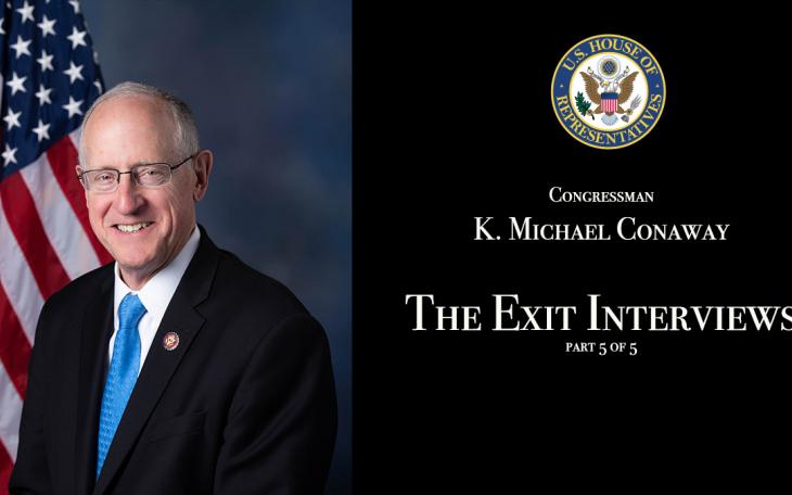 Congressman Mike Conaway, the Exit Interview 5 of 5