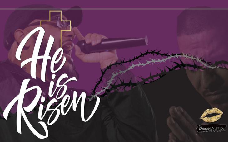 He Is Risen Concert | Besos Events